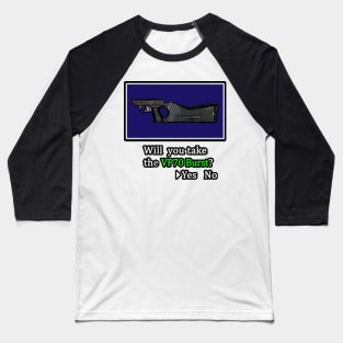 Will you take the VP70 Burst? Baseball T-Shirt